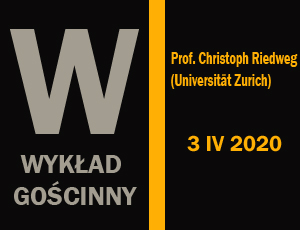 Wykład (online) prof. Christopha Riedwega (Universität Zurich), 3 IV