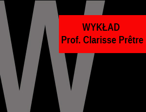 Wykład Prof. Clarisse Prêtre