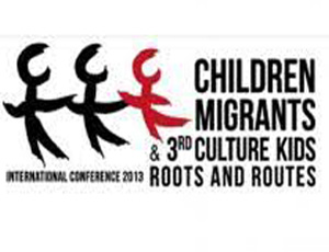 Children Migrants & Third Culture Kids, 7-9 VI 2013