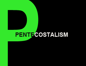 Pentecostalism and Charismatic Movements