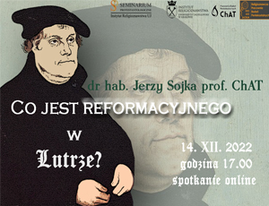 Seminarium z wykładem: "Co jest reformacyjnego w Lutrze?"